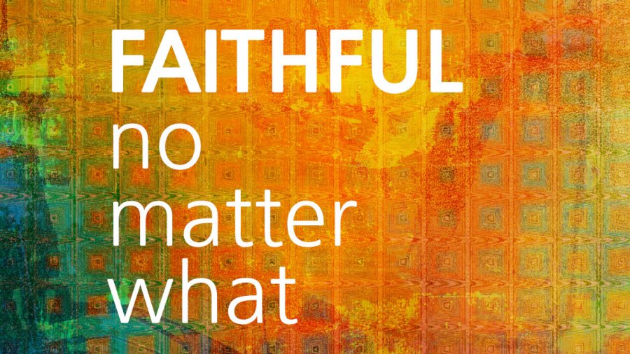 Faithful No Matter What